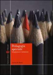 Pedagogia speciale. Integrazione e inclusione