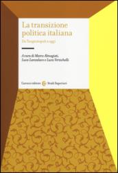 La transizione politica italiana. Da Tangentopoli a oggi