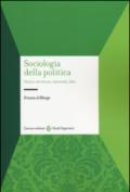 Sociologia della politica. Attori, strutture, interessi, idee