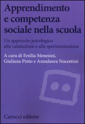 Apprendimento e competenza sociale nella scuola. Un approccio psicologico alla valutazione e alla sperimentazione