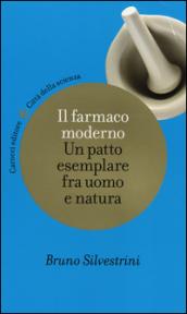 Il farmaco moderno. Un patto esemplare fra uomo e natura