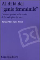 Al di là del «genio femminile». Donne e genere nella storia della teologia cristiana