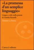 «La promessa d'un semplice linguaggio». Lingua e stile nella poesia di Amelia Rosselli