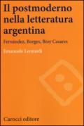 Il postmoderno nella letteratura argentina. Fernández, Borges, Bioy Casares