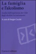 La famiglia e l'alcolismo. Analisi dell'esperienza dei Club degli alcolisti in trattamento