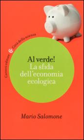 Al verde! La sfida dell'economia ecologica