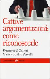 Cattive argomentazioni: come riconoscerle (Le bussole)