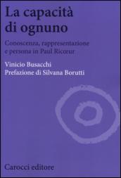 La capacità di ognuno. Conoscenza, rappresentazione e persona in Paul Ricoeur