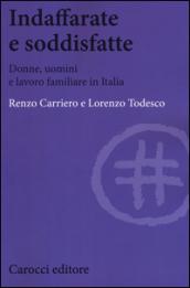 Indaffarate e soddisfatte. Donne, uomini e lavoro familiare in Italia