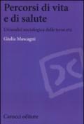 Percorsi di vita e di salute. Un'analisi sociologica delle terze età