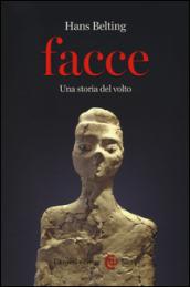 Facce. Una storia del volto