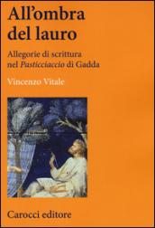 All'ombra del lauro. Allegorie di scrittura nel «Pasticciaccio» di Gadda