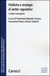 Politiche e strategie di «better regulation». I settori emergenti. Studi e ricerche di Scienze della Regolazione: 3