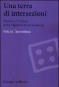 Una terra di intersezioni. Storia e istituzioni della Palestina di età moderna