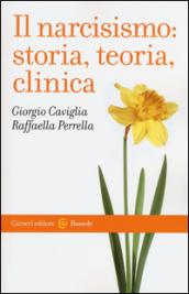 Il narcisismo: storia, teoria, clinica