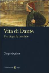 Vita di Dante. Una biografia possibile