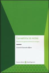 La satira in versi. Storia di un genere letterario europeo