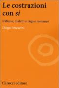 Le costruzioni con «si». Italiano, dialetti e lingue romanze