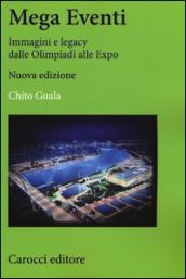 Mega eventi. Immagini e legacy dalle Olimpiadi alle Expo