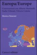 Europa/Europe. Conversazioni con Alberto Martinelli, Nadia Urbinati, Vittorio Cotesta