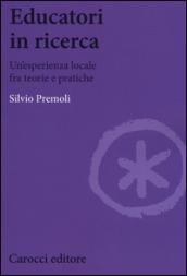 Educatori in ricerca. Un'esperienza locale fra teoria e pratiche