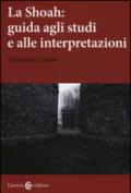 La Shoah: guida agli studi e alle interpretazioni