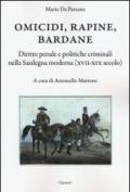 Omicidi, rapine, bardane. Diritto penale e politiche criminali nella Sardegna moderna (XVII-XIX secolo)