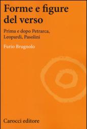 Forme e figure del verso. Prima e dopo Petrarca, Leopardi, Pasolini