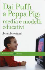 Dai Puffi a Peppa Pig: media e modelli educativi