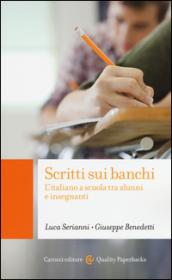 Scritti sui banchi. L'italiano a scuola fra alunni e insegnanti