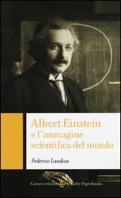 Albert Einstein e l'immagine scientifica del mondo