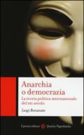 Anarchia o democrazia. La teoria politica internazionale del XXI secolo