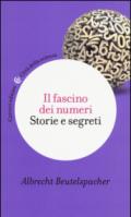 Il fascino dei numeri. Storie e segreti