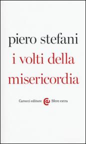 I volti della misericordia (Sfere extra)