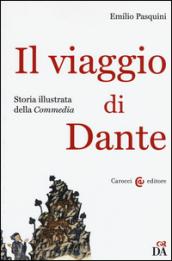 Il viaggio di Dante. Storia illustrata della «Commedia»