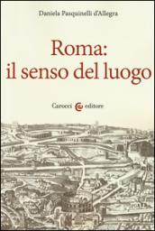 Roma: il senso del luogo