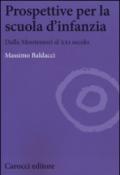 Prospettive per la scuola d'infanzia. Dalla Montessori al XXI secolo