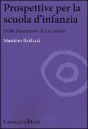 Prospettive per la scuola d'infanzia. Dalla Montessori al XXI secolo