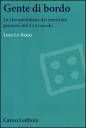 Gente di bordo. La vita quotidiana dei marittimi genovesi nel XVIII secolo