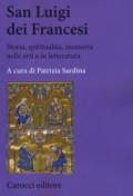 San Luigi dei Francesi. Storia, spiritualità, memoria nelle arti e in letteratura