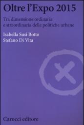 Oltre l'Expo 2015. Tra dimensione ordinaria e straordinaria delle politiche urbane