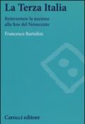 La terza Italia. Reinventare la nazione alla fine del Novecento