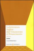 La letteratura inglese dall'Umanesimo al Rinascimento 1485-1625