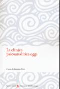 La clinica psicanalitica oggi