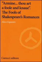 «Armine... thou art a foole and knaue». The Fools of Shakespeare's Romances