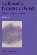 La filosofia francese e i greci. Deleuze, Derrida, Foucault