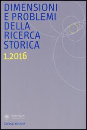 Dimensioni e problemi della ricerca storica. Rivista del Dipartimento di storia moderna e contemporanea dell'Università degli studi di Roma «La Sapienza» (2016)