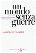 Un mondo senza guerre: L’idea di pace dalle promesse del passato alle tragedie del presente (Le sfere)