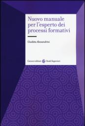 Nuovo manuale per l'esperto dei processi formativi