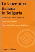 La letteratura italiana in Bulgaria. Traduzioni, mode, censura